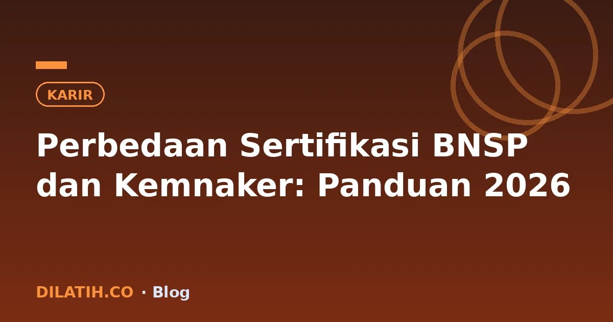 BNSP vs Kemnaker 2026: Mana Sertifikasi yang Tepat?